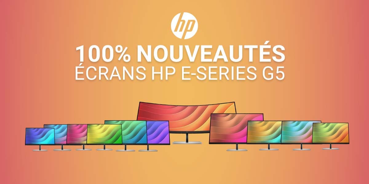 HP E-series G5 - Nouveaux moniteurs HP